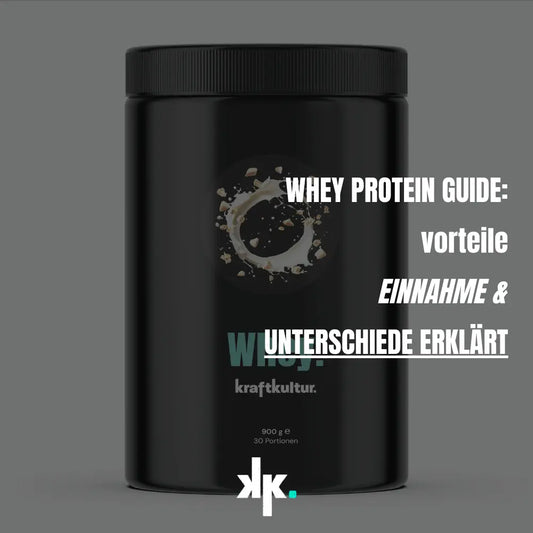 Der-große-Whey-Protein-Guide-Vorteile-Einnahme-Unterschiede-erklärt Kraftkultur Shop