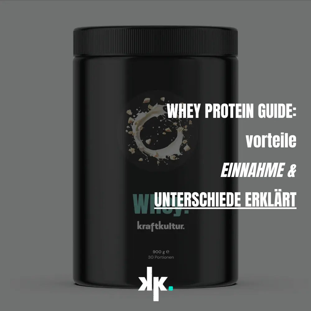 Der-große-Whey-Protein-Guide-Vorteile-Einnahme-Unterschiede-erklärt Kraftkultur Shop